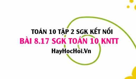 Bài 8.17 SGK Toán 10 tập 2 Kết nối tri thức